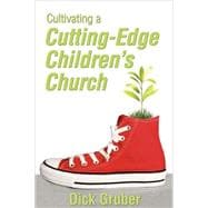 Cultivating a Cutting-Edge Children’s Church