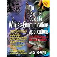 Essential Guide to Wireless Communications Applications, The: From Cellular Systems to WAP and M-Commerce