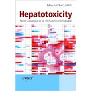 Hepatotoxicity From Genomics to In Vitro and In Vivo Models