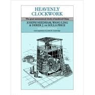 Heavenly Clockwork: The Great Astronomical Clocks of Medieval China
