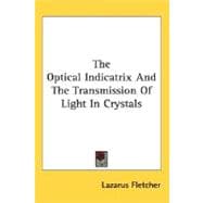 The Optical Indicatrix And The Transmission Of Light In Crystals