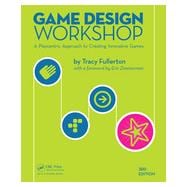 Game Design Workshop: A Playcentric Approach to Creating Innovative Games, Third Edition