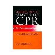 Sudden Death and the Myth of Cpr