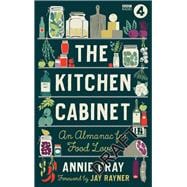 The Kitchen Cabinet An Almanac for Food Lovers