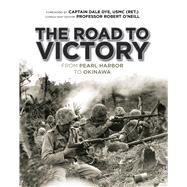 The Road to Victory From Pearl Harbor to Okinawa