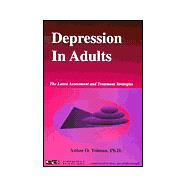 Depression in Adults : The Latest Assessment and Treatment Strategies for Major Depressive Disorders