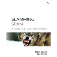 Slamming Spam : A Guide for System Administrators,9780131467163