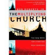 Multiplying Church : The New Math for Starting New Churches