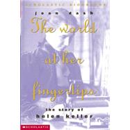 The World At Her Fingertips The Story Of Helen Keller