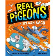 Real Pigeons Splash Back (Book 4)