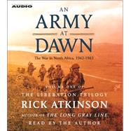 An Army at Dawn; The War in North Africa (1942-1943)