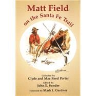 Matt Field on the Santa Fe Trail