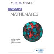 Fy Nodiadau Adolygu: CBAC UG Mathemateg (My Revision Notes: WJEC AS Mathematics Welsh-language edition)