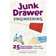 Junk Drawer Engineering 25 Construction Challenges That Don't Cost a Thing
