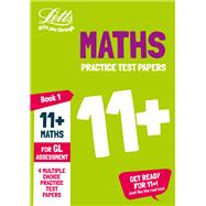 Letts 11+ Success — 11+ Maths Practice Test Papers - Multiple-Choice: For The Gl Assessment Tests