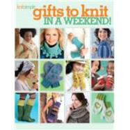 Gifts to Knit in a Weekend!