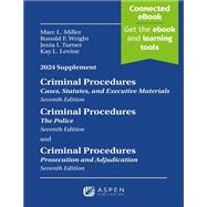 Criminal Procedures: Cases, Statutes, and Executive Materials, Criminal Procedures: The Police, Criminal Procedures: Prosecution and Adjudication, Seventh Edition