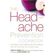 The Headache Prevention Cookbook: Eating Right to Prevent Migraines and Other Headaches