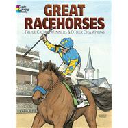 Great Racehorses Triple Crown Winners and Other Champions