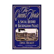 The Queen's House: A Social History of Buckingham Palace
