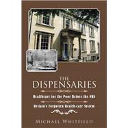 The Dispensaries: Healthcare for the Poor Before the Nhs