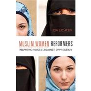Muslim Women Reformers Inspiring Voices Against Oppression