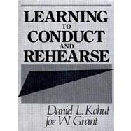 Learning to Conduct and Rehearse