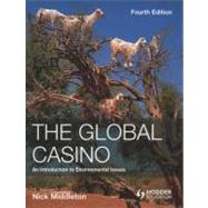 The Global Casino: An Introduction to Environmental Issues, Fourth Edition: An Introduction to Environmental Issues
