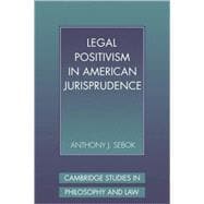 Legal Positivism in American Jurisprudence