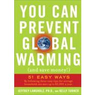 You Can Prevent Global Warming (and Save Money!) 51 Easy Ways