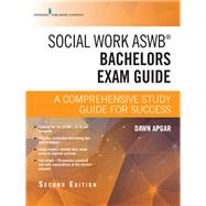 Social Work ASWB Bachelors Exam Guide, Second Edition