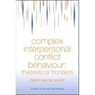 Complex Interpersonal Conflict Behaviour: Theoretical Frontiers