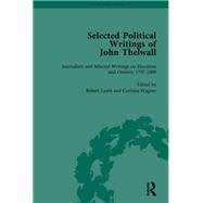 Selected Political Writings of John Thelwall Vol 3