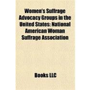 Women's Suffrage Advocacy Groups in the United States : National American Woman Suffrage Association
