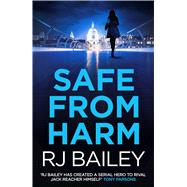 Safe From Harm The first fast-paced, unputdownable action thriller featuring bodyguard extraordinaire Sam Wylde