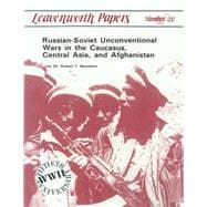 Russian-soviet Unconventional War in the Caucasus, Central Asia, and Afghanistan