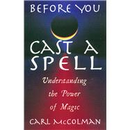 Before You Cast a Spell,9781564147165