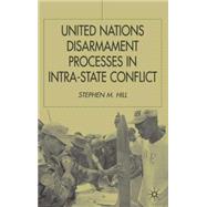 United Nations Disarmament Process in Intra-State Conflict