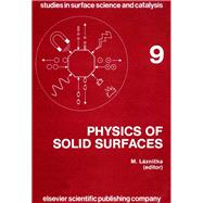 Physics of Solid Surfaces 1981: Symposium Proceedings (Studies in Surface Science and Catalysis): Symposium Proceedings (Studies in Surface Science and Catalysis)