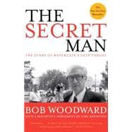 The Secret Man The Story of Watergate's Deep Throat