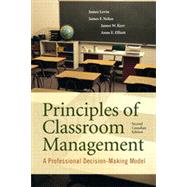 Principles of Classroom Management: A Professional Decision-Making Model, Second Canadian Edition