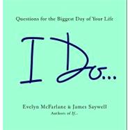 I Do...: Questions for the Biggest Day of Your Life