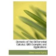 Elements of the Differential Calculus : With Examples and Applications