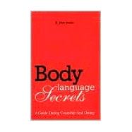 Body Language Secrets: A Guide During Courtship and Dating