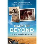 Back of Beyond Hugh Tindall's Stories of a Shearing Life in Outback Australia