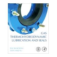 Gas Thermohydrodynamic Lubrication and Seals