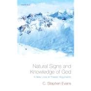 Natural Signs and Knowledge of God A New Look at Theistic Arguments