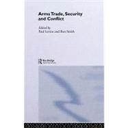 The Arms Trade, Security and Conflict