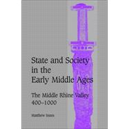 State and Society in the Early Middle Ages: The Middle Rhine Valley, 400â€“1000
