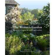 The Writer's Garden How nature inspired our great authors